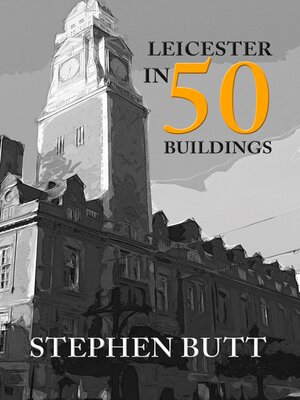 cover image of Leicester in 50 Buildings